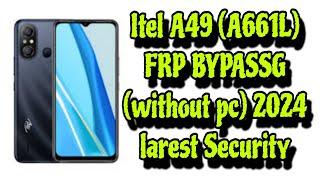 Itel A49 (A661L) FRP BYPASS Android 12/13 latest Security (without pc) 2024