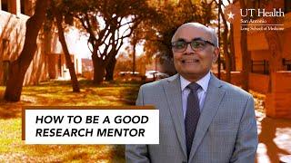 How to Be a Good Research Mentor -- Dr. Karnad |  Office for Research at UT Health San Antonio