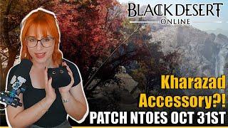 KHARAZAD ACCESSSORY?! WTF IS THAT? | Black Desert Online  Patch Notes October 31st 2024