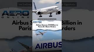 Airbus Secures $21 Billion in Paris Air Show Orders #aviationnews #automobile #airplane #news