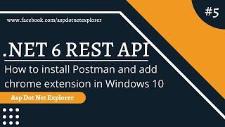 Install Postman & Add Chrome Extension also Calling REST API in ASP.NET Core 6