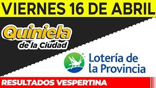 Resultados Quinielas Vespertinas de la Ciudad y Buenos Aires, Viernes 16 de Abril