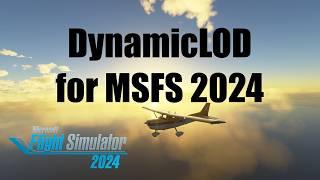 DynamicLOD for MSFS 2024: No Stutters, Amazing Performance | Microsoft Flight Simulator