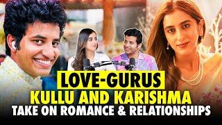 Can EXES be Friends? | Kullu & Karishma - Love, Situationships, Old School Love & Gen Z Romance!