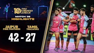 Jaipur Pink Panthers make it to the Playoffs after Beating Tamil Thalaivas | PKL 10 Highlights M #99