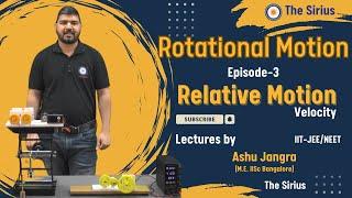 Episode-3 (Relative Motion-Velocity) #rotationalmotion #mechanics #relativemotion #experiment #iit