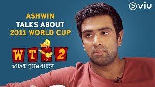 Ashwin Talks About 2011 World Cup | Vikram Sathaye | What The Duck Season