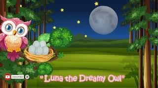 Luna the Dreamy Owl: A Magical Bedtime Story for Kids and Soothing Nursery Rhymes for Bedtime