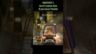 Don't watch this if you love Thralls #destiny1 #gaming #nightfall