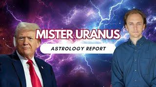 Mister Uranus: Astrology’s Take on Trump – Hero or Villain?