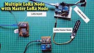 Multiple LoRa Nodes Communication with Master LoRa Node using Arduino and SX1278 LoRa Module