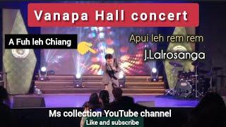 Vanapa Hall concert ah | J.Lalrosanga  a zai mek Tun dinhmun Video thar ber !!