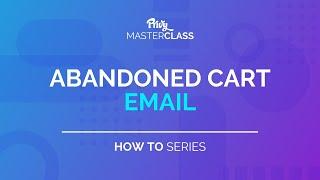 Abandoned Cart Recovery Emails | Privy How-to Series