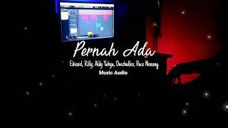 Pernah Ada feat RILLY x ALDY YAHYA x OMZHULLEX x PACE NENONG