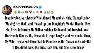 Insufferable, Narcissistic Wife Abused Me and My Kids, Blamed Us for "Making Her Mad," and F*cked...