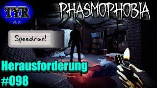 Speedrun! | Phasmophobia | Herausforderung #098 | deutsch | Weekly Challenge | Tyr