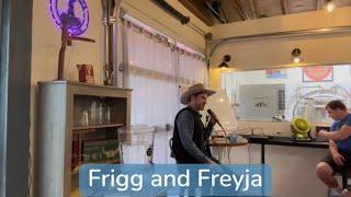 Frigg and Freyja (Live in Colorado)