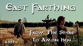 THE LORD OF THE RINGS | From The Shire To Amon Hen | EAST FARTHING | 432Hz