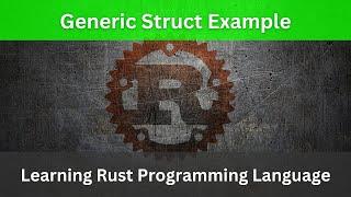 Generic Struct Example in Rust