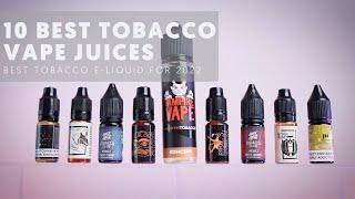 10 Best Tobacco Vape Juice For 2022