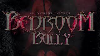 G4E Xaviee - Bedroom Bully (ft. One Yung) [Official Lyrics Video] (Explicit)