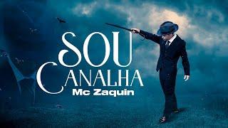 MC Zaquin -  Sou Canalha (Kelwin Lopes Prod.) ( Só Hits )