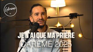 Glorious - Je n'ai que ma prière - #carême 2025 2/7