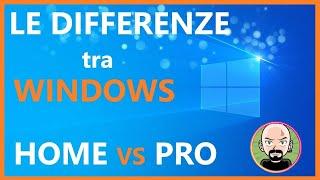 ️ Le VERE DIFFERENZE tra Windows HOME e PROFESSIONAL ! Cosa SCEGLIERE in maniera corretta!