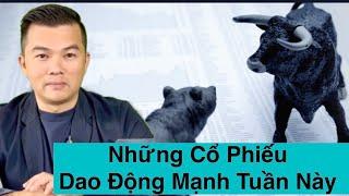 Những Cổ Phiếu Dao Động Nhiều Tuần Này