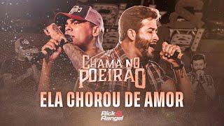 Rick e Rangel - Ela Chorou de Amor (Chama no Poeirão)