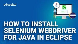 How to install selenium web driver for java in eclipse | Edureka