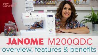 Janome M200 QDC Sewing Machine - Everything You Need to Know