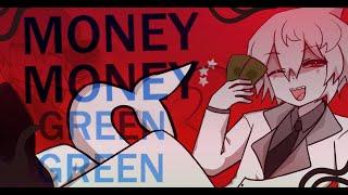 【MONEY MONEY GREEN GREEN】 Animation Meme 