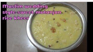 Muslim wedding style Mutanjan Sweet  |Rice Kheer recipe| All in one Favourite sweet .