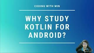 Why Study Kotlin For Android in 2021?