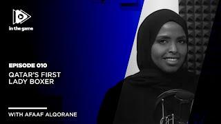 EP10: Qatar's First Lady Boxer