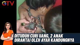 Dituduh Curi Uang, 2 Anak Dirantai di Leher oleh Ayah Kandungnya di Majalengka - BIP 14/11