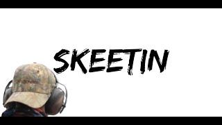 "Skeetin"