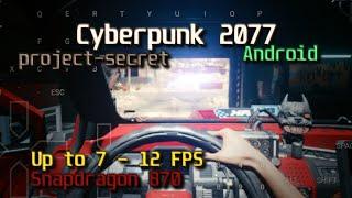 Cyberpunk 2077 на Android (До 7 - 12 FPS, mobox, Snapdragon 870, Turnip VKD3D)