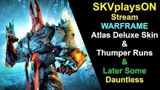 SKVplaysON - WARFRAME New Atlas Deluxe Skin & Later Some Dauntless, Stream, PC [English] Game Play