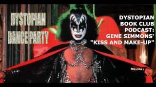 Dystopian Book Club PODCAST: Gene Simmons' "KISS and Make-Up"