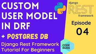 Custom User Model in DRF | Django Rest Framework Tutorial For Beginners | Code Aura