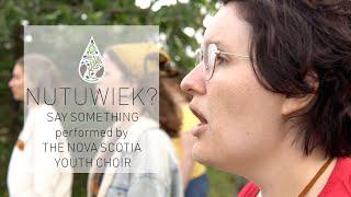 Say Something - Nova Scotia Youth Choir & Hilary Brown, Cellist
