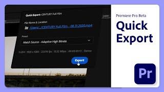 Quick Export – Coming Soon to Adobe Premiere Pro | Adobe Video