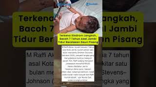 Terkena Sindrom Langkah, Bacoh 7 Tahun Asal Jambi Tidur Beralasan Daun Pisang