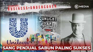 WILLIAM LEVER, KISAH PENJUAL SABUN PALING SUKSES DI DUNIA !!! SEJARAH UNILEVER - BUSINESS UNDERCOVER