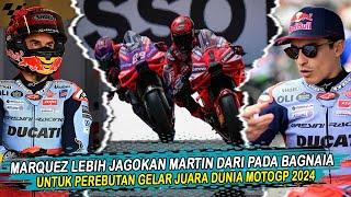 BERITA MOTOGP TERBARU ~ MARQUEZ LEBIH JAGOKAN MARTIN UNTUK GELAR JUARA DUNIA MOTOGP2024