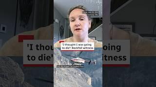 'I thought I was going to die': Rockfall witness