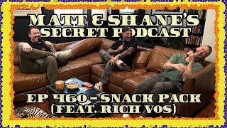 Ep 460 - Snack Pack (feat. Rich Vos)