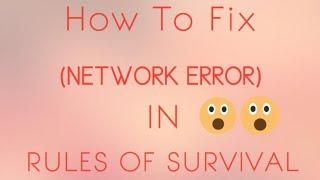 HOW TO FIX NETWORK ERROR! (RULES OF SURVIVAL) (100% WORKS)